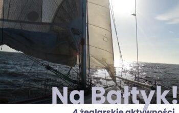 Weekendy nad Bałtykiem – aż 4 żeglarskie aktywności!